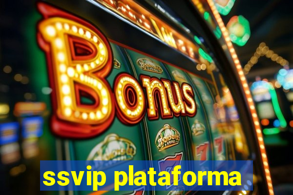 ssvip plataforma